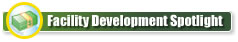 Facility Development Spotlight